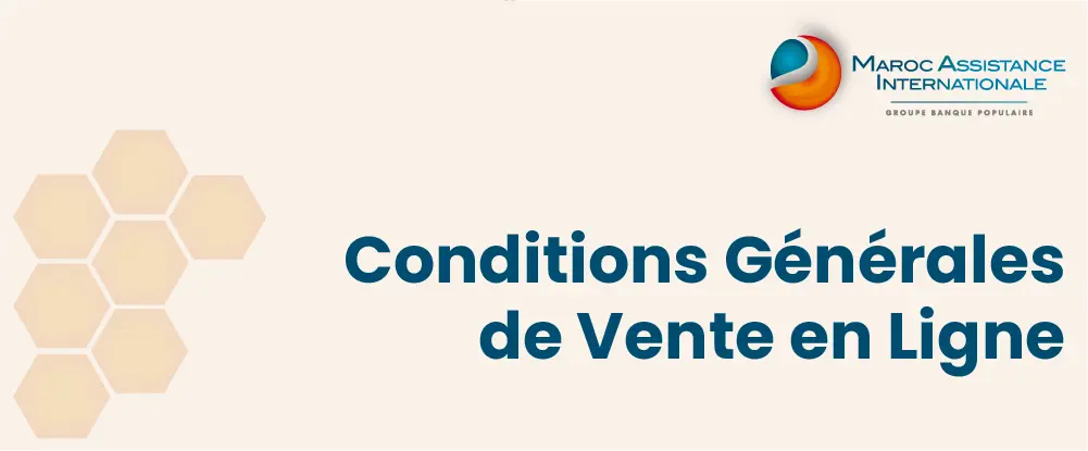 Lire les conditions générales de MAI – Services d’assistance et assurance Conditions générales de Maroc Assistance Internationale (MAI)