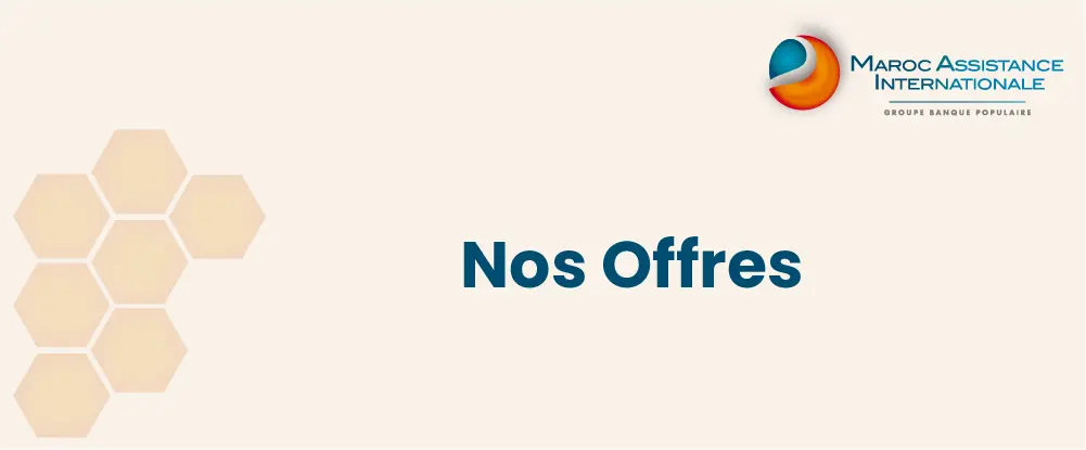 Nos Offres 1 Nos Offres Exclusives – Maroc Assistance